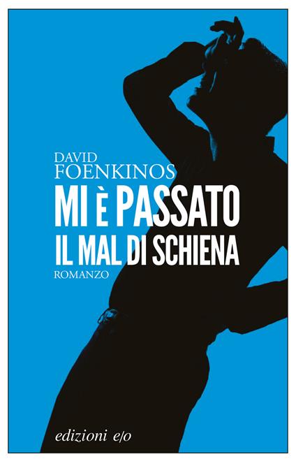 Mi è passato il mal di schiena - David Foenkinos,Alberto Bracci Testasecca - ebook