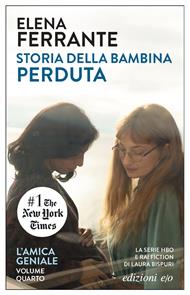 Storia della bambina perduta. L'amica geniale. Vol. 4