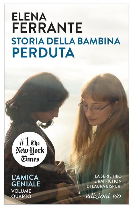 Storia della bambina perduta. L'amica geniale. Vol. 4 - Elena Ferrante - 2