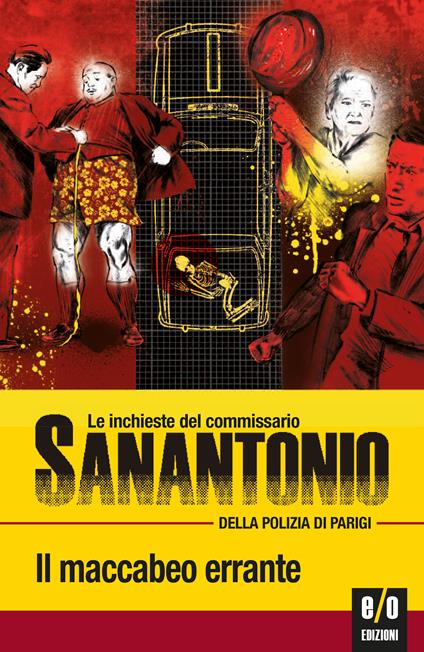 Il maccabeo errante. Le inchieste del commissario Sanantonio della polizia di Parigi. Vol. 14 - Sanantonio,Bruno Just Lazzari - ebook