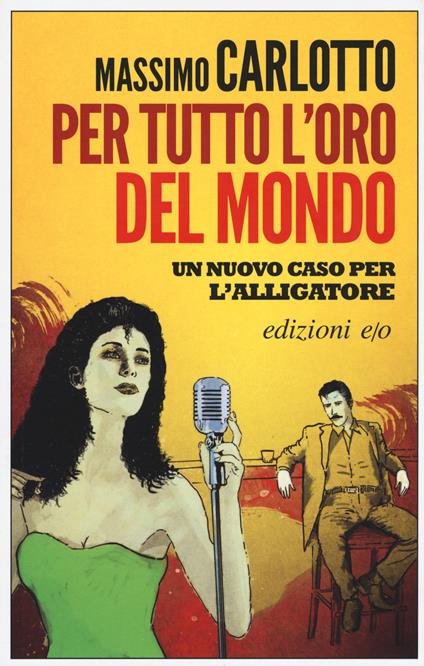 Per tutto l'oro del mondo - Massimo Carlotto - copertina