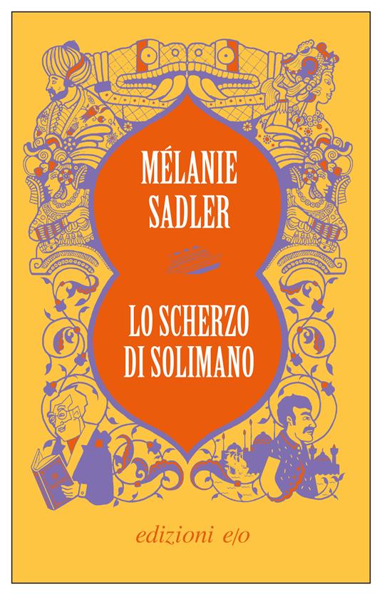 Lo scherzo di Solimano - Melanie Sadler,Alberto Bracci Testasecca - ebook