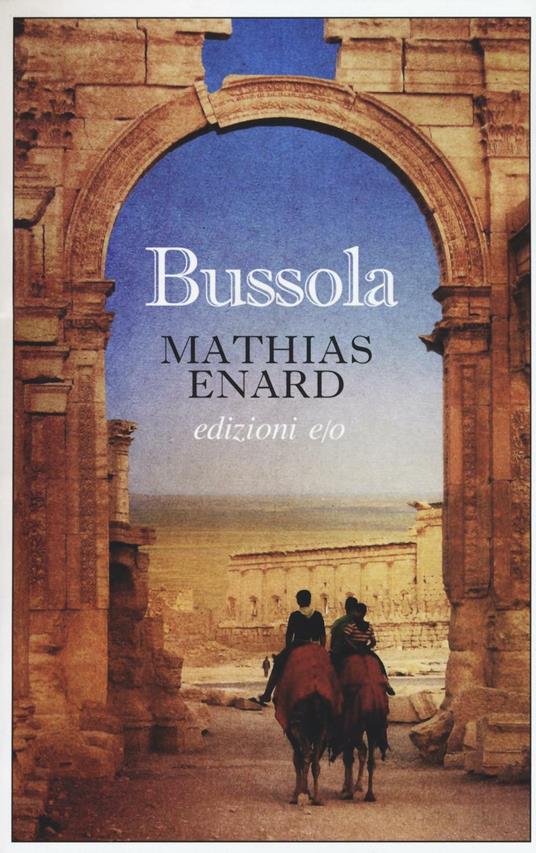 Bussola - Mathias Énard - Libro - E/O - Dal mondo | IBS
