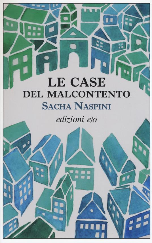 Le Case del malcontento - Sacha Naspini - copertina