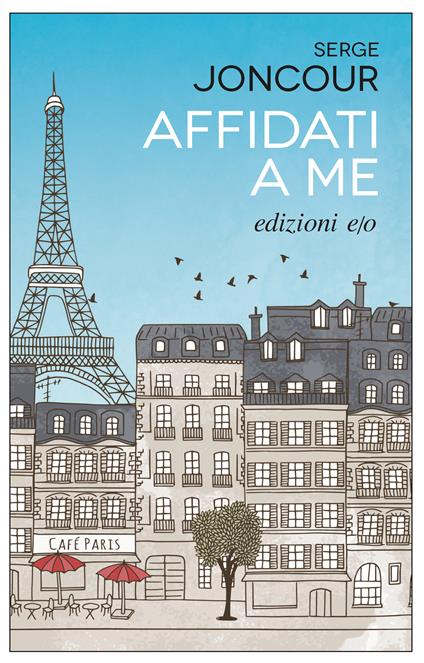 Affidati a me - Serge Joncour,Alberto Bracci Testasecca - ebook