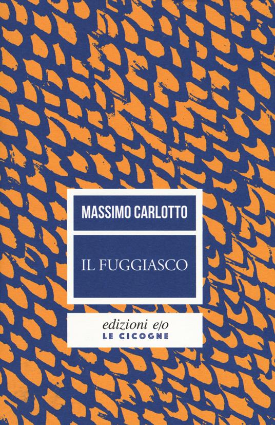 Il fuggiasco. Nuova ediz. - Massimo Carlotto - copertina