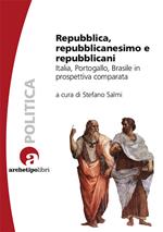  Repubblica, repubblicanesimo e repubblicani. Italia, Portogallo, Brasile in prospettiva comparata
