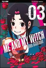 Me and my witch. Vol. 3