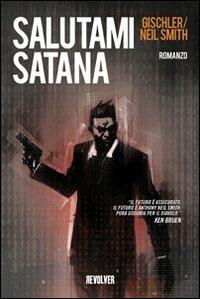 Salutami satana - Victor Gischler,Anthony N. Smith - copertina
