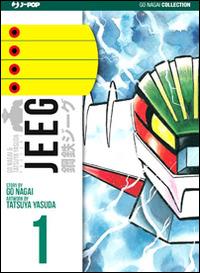 Jeeg. Ultimate edition. Vol. 1 - Tatsuya Yasuda,Go Nagai - copertina