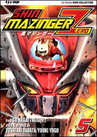 Shin Mazinger Zero. Vol. 5 - Go Nagai,Yoshiaki Tabata,Yuki Yogo - copertina