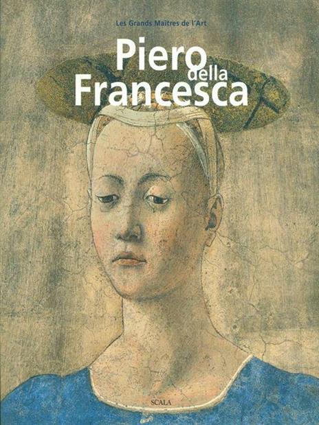 Piero della Francesca. Ediz. francese - Alessandro Angelini - 2