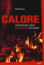 Calore. Avventure nei luoghi più infuocati del mondo