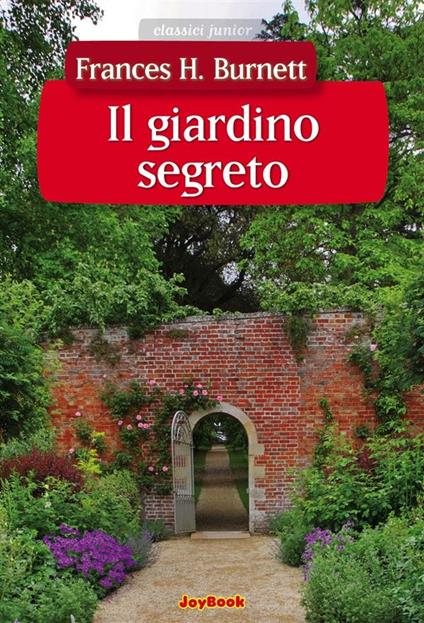 Il giardino dei segreti - Frances H. Burnett - ebook