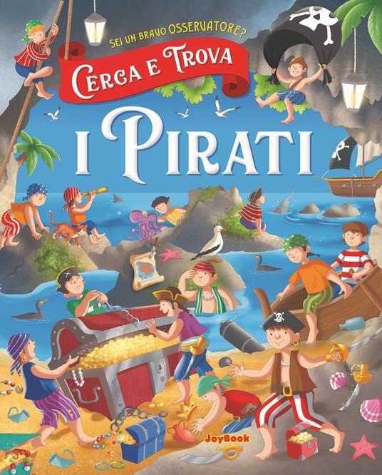 I pirati. Cerco e trovo - Anna Gallotti,Francesca Pesci,Rita Ammassari - copertina