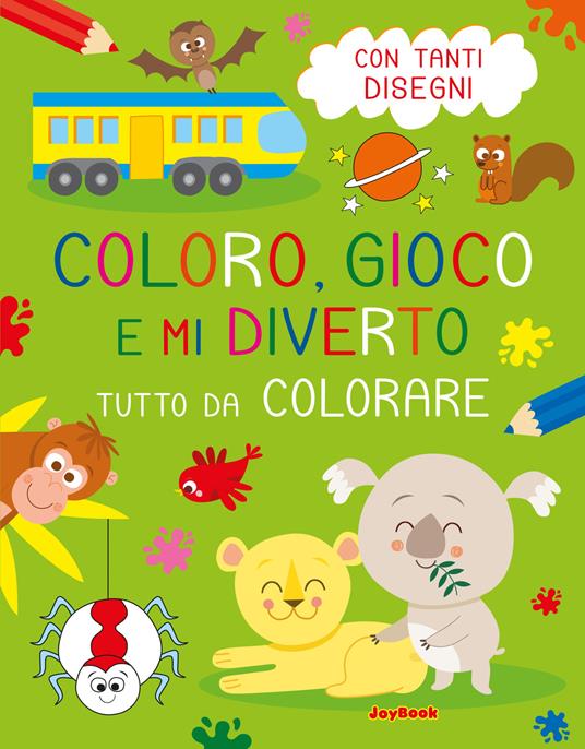 Tutto da colorare. Coloro, gioco e mi diverto. Ediz. a colori - copertina