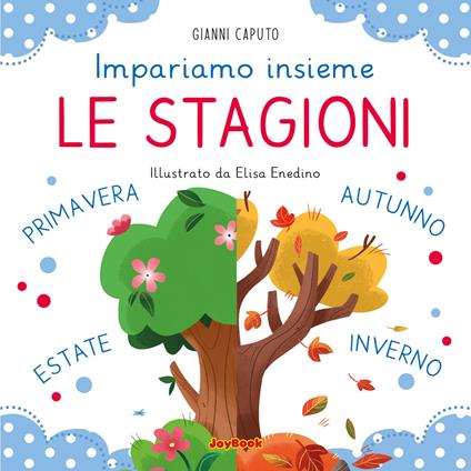 Le stagioni. Impariamo insieme. Ediz. a colori - Gianni Caputo - copertina