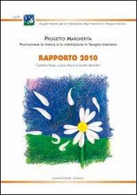 Progetto Margherita. Promuovere la ricerca e la valutazione in terapia intensiva. Rapporto 2010. Ediz. multilingue - Carlotta Rossi,Luana Nava,Guido Bertolini - copertina