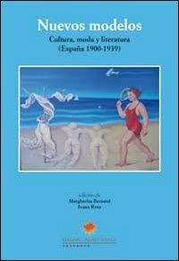 Nuevos modelos. Cultura, moda y literatura (España 1900-1939) - copertina