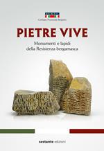 Pietre vive. Monumenti e lapidi della Resistenza bergamasca