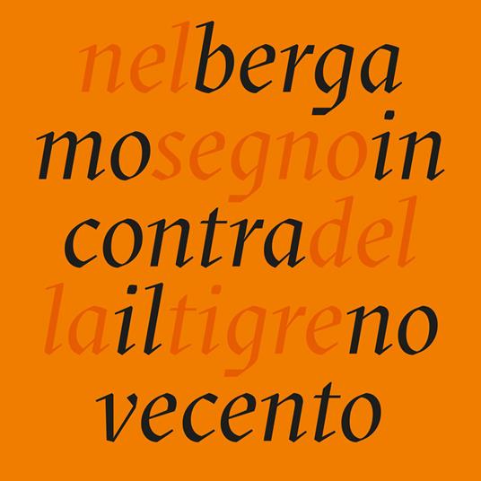 Nel segno della tigre. Bergamo incontra il Novecento - copertina