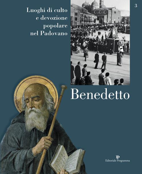 Luoghi di culto e di devozione nel padovano. Vol. 3: Benedetto. - Toni Grossi - copertina