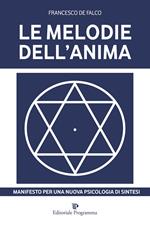 Le melodie dell'anima. Manifesto per una nuova psicologia di sintesi