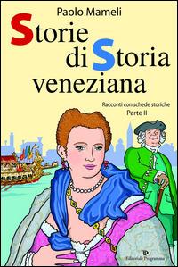 Storie di storia veneziana. Vol. 2 - Paolo Mameli - copertina