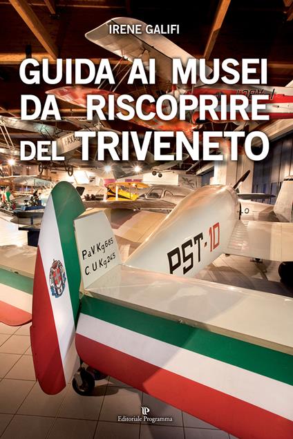 Guida ai musei da riscoprire del Triveneto - Irene Galifi - copertina