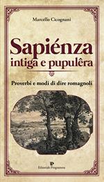 Sapiénza intiga e pupulêra. Proverbi e modi di dire romagnoli