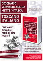 Dizionario vernacolare da mette 'n tasca. Toscano italiano. Dizionario di frasi e modi di dire toscani