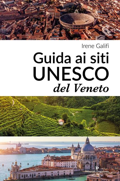 Guida ai siti UNESCO del Veneto - Irene Galifi - copertina