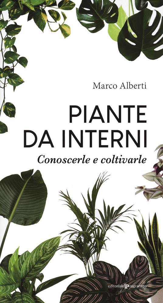 Piante da interni. Conoscerle e coltivarle - Marco Alberti - copertina