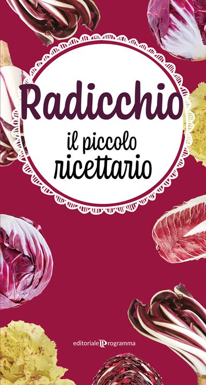 Radicchio. Il piccolo ricettario - copertina