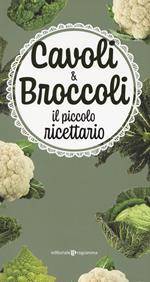 Cavoli & broccoli. Il piccolo ricettario