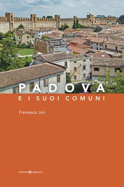 Padova e i suoi comuni - Francesco Jori - copertina