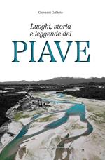 Luoghi, storia e leggende del Piave