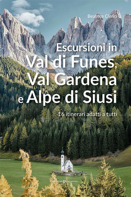 Escursioni in Val di Funes Val Gardena e Alpe di Siusi. 16