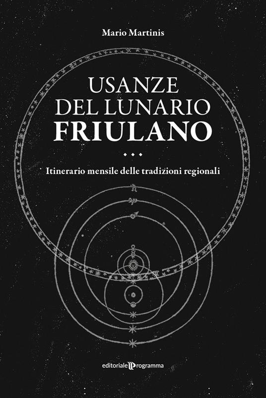 Usanze del lunario friulano. Itinerario mensile delle tradizioni regionali - Mario Martinis - copertina