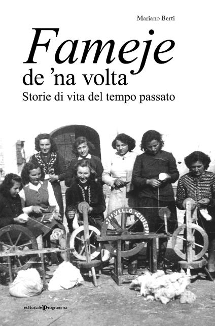 Fameje de 'na volta. Storie di vita del tempo passato - Mariano Berti - copertina