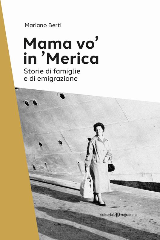 Mama vo' in 'Merica. Storie di famiglie e di emigrazione - Mariano Berti - copertina