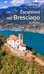 Escursioni nel bresciano. 20 itinerari