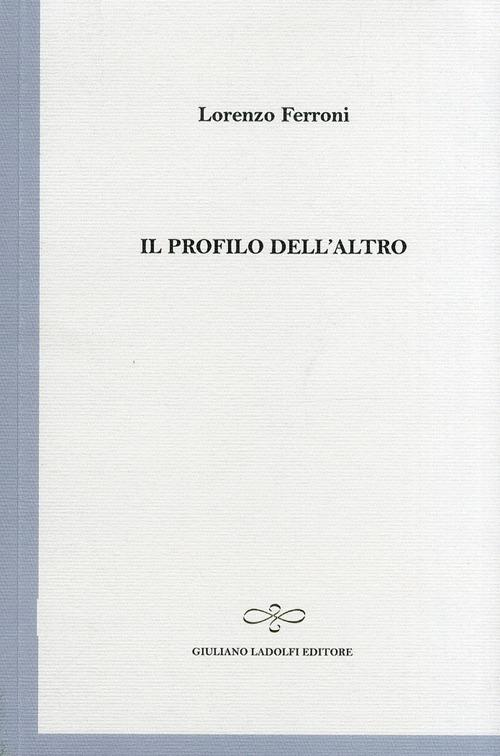 Il profilo dell'altro - Lorenzo Ferroni - copertina