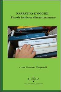 Narrativa d'oggidì. Piccola inchiesta d'intrattenimento - Andrea Temporelli - copertina