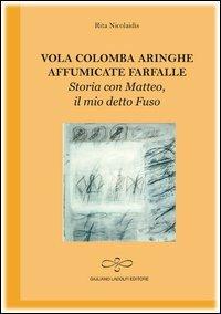 Vola colomba aringhe affumicate farfalle. Storia con Matteo il mio detto Fuso - Rita Nocolaidis - copertina