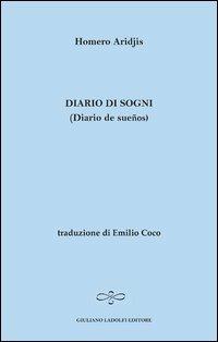 Diario di sogni. Ediz. italiana e spagnola - Homero Aridjis - copertina