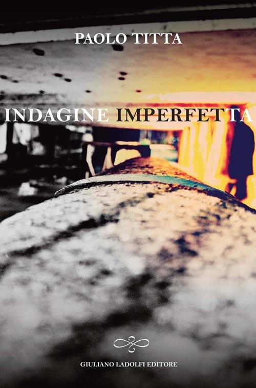 Indagine imperfetta - Paolo Titta - copertina