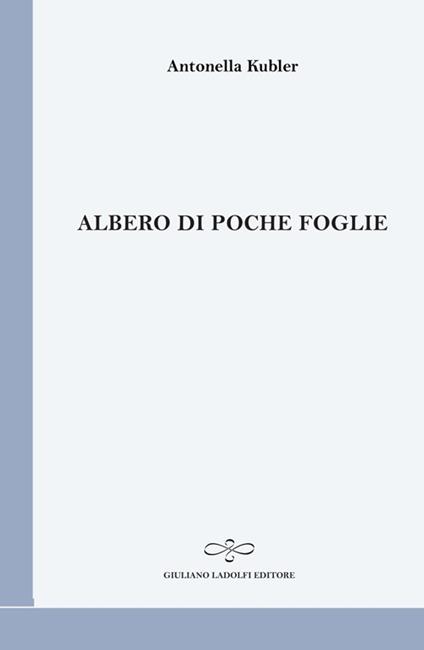 Albero di poche foglie - Antonella Kubler - copertina