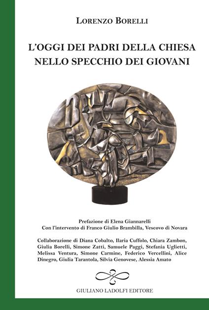 L' oggi dei padri della Chiesa nello specchio dei giovani - Lorenzo Borelli,Franco Giulio Brambilla - copertina