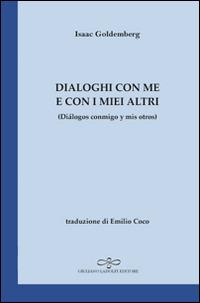 Dialoghi con me e con i miei altri. Ediz. italiana e spagnola - Isaac Goldemberg - copertina